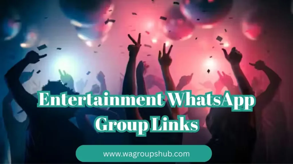 Entertainment WhatsApp Group Links